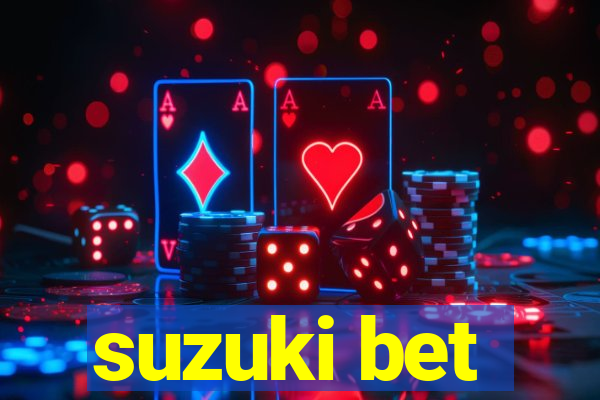 suzuki bet